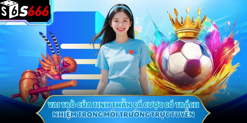Chơi Có Trách Nhiệm - Chủ Động Làm Chủ Cuộc Chơi Tại S666 1 Vai trò của tinh thần cá cược có trách nhiệm trong môi trường trực tuyến